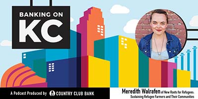banking-on-kc-meredith-walrafen-of-roots-for-refugees-september-2020