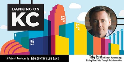 banking-on-kc-toby-rush-of-smart-warehousing-october-2020