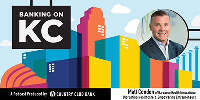 banking-on-kc-matt-condon-of-bardavon-health-innovations-april-2020