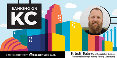 banking-on-kc-fr-justin-mathews-of-reconciliation-services-april-2020
